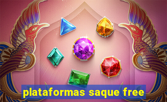 plataformas saque free